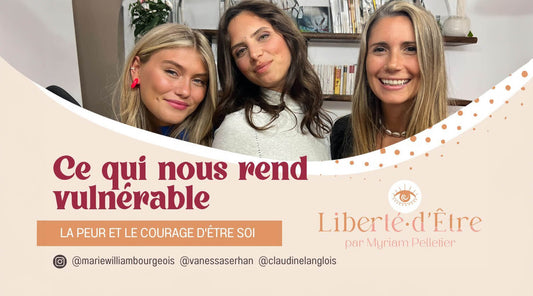 Ce qui nous rend vulnérable avec Claudine Langlois, Vanessa Serhan et Marie-William Bourgeois